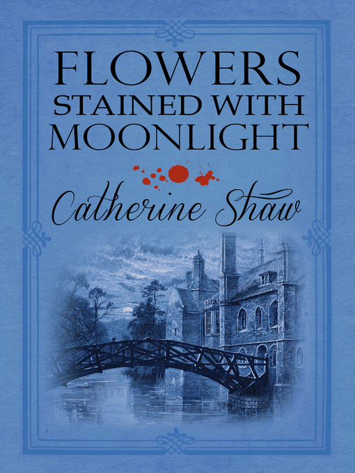 Title details for Flowers Stained with Moonlight by Catherine Shaw - Available